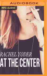 At The Center by Rachel Yoder