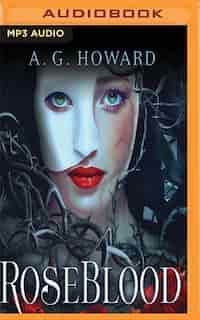 Roseblood by A. G. Howard