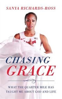 Chasing Grace: What The Quarter Mile Has Taught Me About God And Life