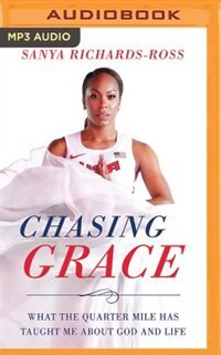 Chasing Grace: What The Quarter Mile Has Taught Me About God And Life