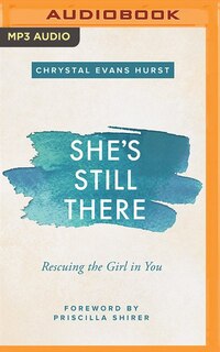 She's Still There: Rescuing The Girl In You