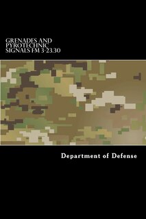Front cover_Grenades and Pyrotechnic Signals FM 3-23.30