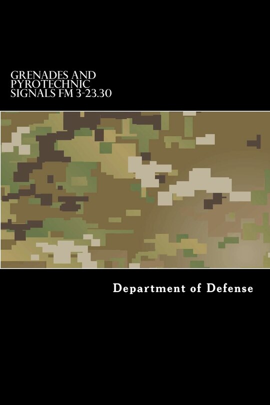 Front cover_Grenades and Pyrotechnic Signals FM 3-23.30