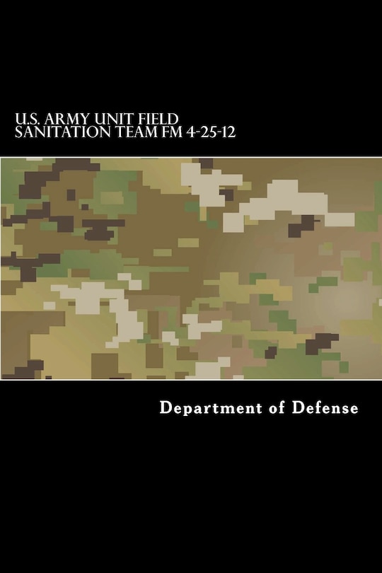 Front cover_U.S. Army Unit Field Sanitation Team FM 4-25-12