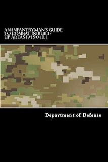 Front cover_An Infantryman's Guide To Combat In Built-up Areas Fm 90-10.1