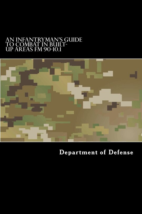 Front cover_An Infantryman's Guide To Combat In Built-up Areas Fm 90-10.1