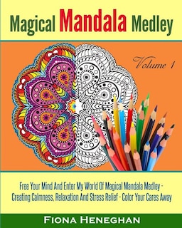 Front cover_Magical Mandala Medley Coloring Book Volume 1