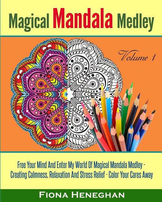 Front cover_Magical Mandala Medley Coloring Book Volume 1