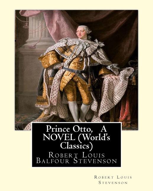 Front cover_Prince Otto, By Robert Louis Stevenson, A NOVEL (World's Classics)