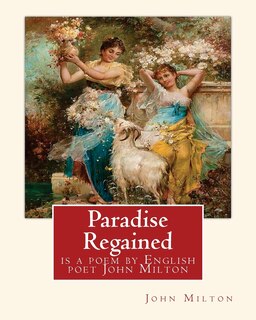 Couverture_Paradise Regained, is a poem by English poet John Milton (poetry)