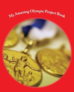 The Amazing Olympic Games Project Book: - 75 pages