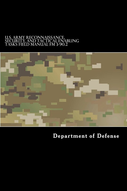 Front cover_U.S. Army Reconnaissance, Security, and Tactical Enabling Tasks Field Manual FM