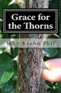 Grace for the Thorns: Finding God's Grace in the Midst of Unrelenting Trials