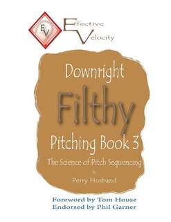 Front cover_Downright Filthy Pitching Book 3