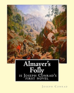Almayer's Folly, is Joseph Conrad's first novel: Joseph Conrad (Polish pronunciation: born Jozef Teodor Konrad Korzeniowski; 3 December 1857 - 3 August 1924) was a Polish-British writer regarded as one of the greatest novelists to write in the English language.
