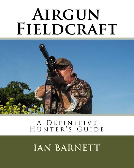 Airgun Fieldcraft: A Definitive Hunter's Guide
