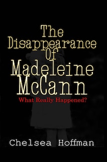 Front cover_The Disappearance Of Madeleine Mccann