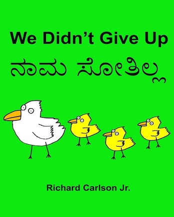 We Didn't Give Up: Children's Picture Book English-Kannada (Bilingual Edition)