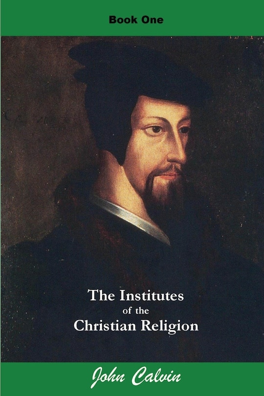 Front cover_Institutes of the Christian Religion (Book One)