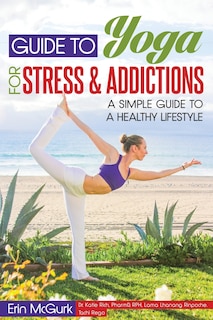 Front cover_Guide to Yoga for Stress and Addictions