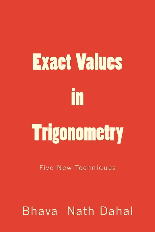 Exact Values in Trigonometry: Five New Techniques