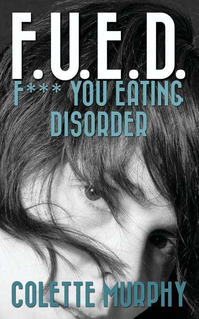 Couverture_F.U.E.D. or F*** You Eating Disorder