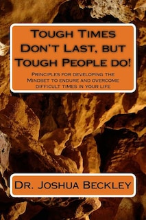 Front cover_Tough Times Don't Last, but Tough People do!