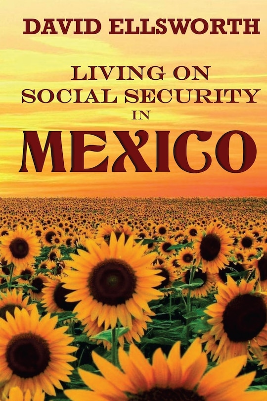 Front cover_Living on Social Security in Mexico