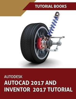 Couverture_Autodesk AutoCAD 2017 and Inventor 2017 Tutorial