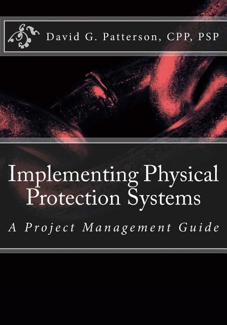 Implementing Physical Protection Systems: A Project Management Guide