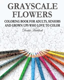 Front cover_Grayscale Flowers Coloring Book For Adults Seniors And Grown Ups