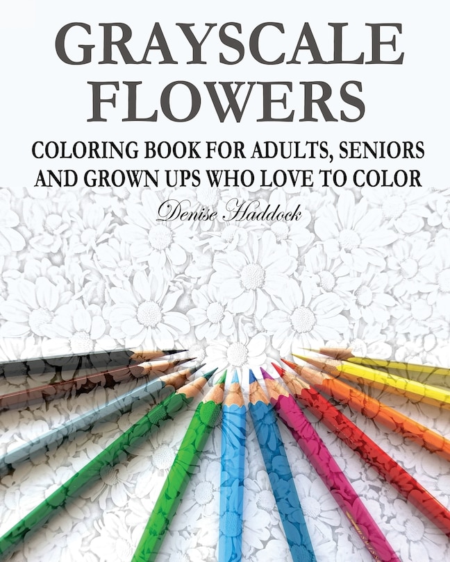 Front cover_Grayscale Flowers Coloring Book For Adults Seniors And Grown Ups