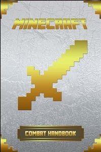 Minecraft: Combat Handbook : Ultimate Collector's Edition