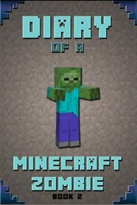 Minecraft: Diary of a Minecraft Zombie Book 2: Extraordinary Masterpiece from Amazon #1 Minecraft Bestselling