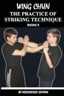 Wing chun. The practice of striking technique