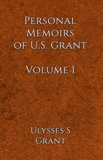 Couverture_Personal Memoirs of U.S. Grant Volume 1