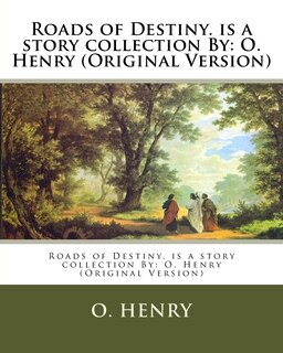 Couverture_Roads of Destiny. is a story collection By