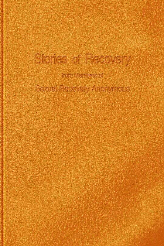 Couverture_Stories of Recovery From Members of Sexual Recovery Anonymous