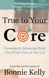 Front cover_True To Your Core