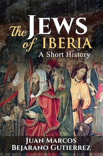 The Jews of Iberia: A Short History