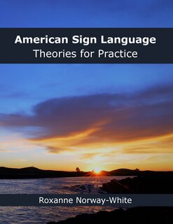 Front cover_American Sign Language Theories for Practice