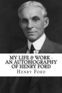 Front cover_My Life & Work - An Autobiography of Henry Ford