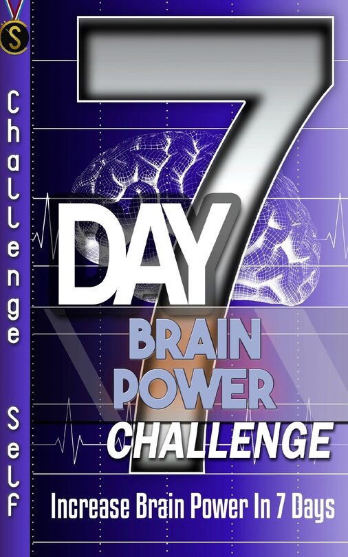 7-Day Brain Power Challenge: Increase Brain Power In 7 Days