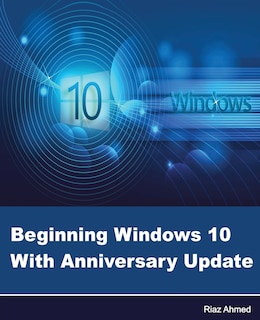 Beginning Windows 10 With Anniversary Update