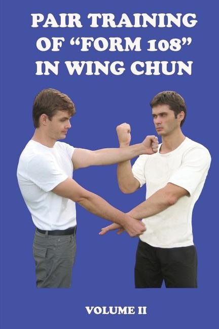 Pair training of Form 108 in Wing Chun