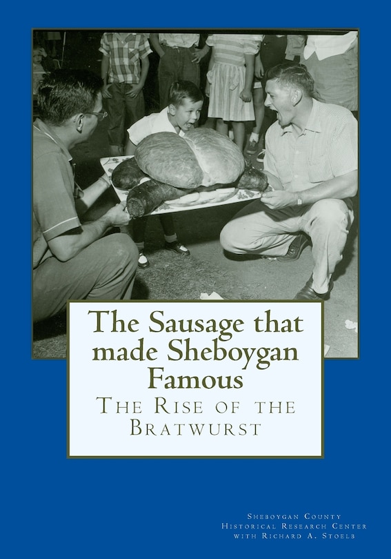 Couverture_The Sausage that made Sheboygan Famous