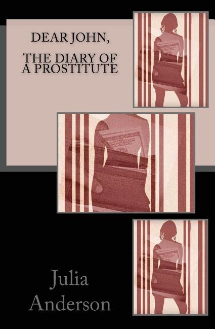 Front cover_Dear john, The Diary of a Prostitute