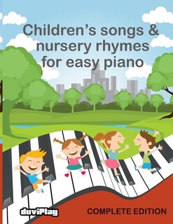 Front cover_Children's Songs & Nursery Rhymes for Easy Piano, Complete Edition.