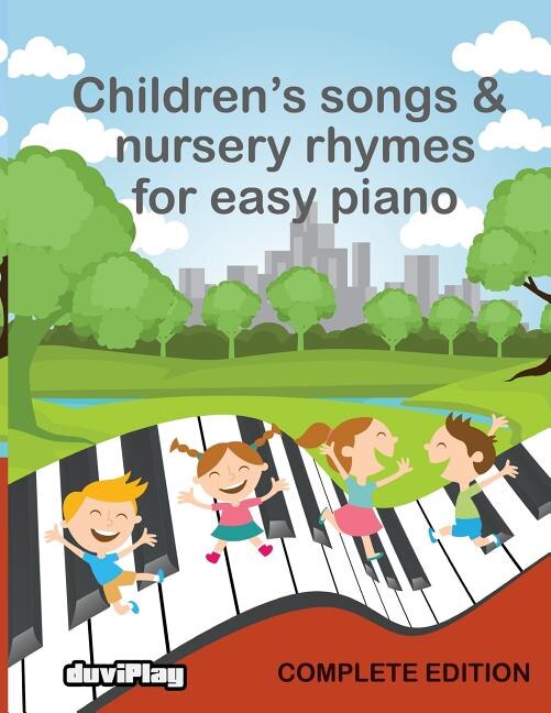Front cover_Children's Songs & Nursery Rhymes for Easy Piano, Complete Edition.