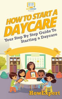 Front cover_How To Start a Daycare
